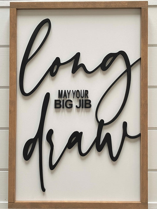 "Long May Your Big Jib Draw" Modern Farmhouse Sign